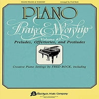 Пијано Пофалба И Обожавање 3: Арр. Фред Бок