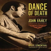 Танц На Смртта: Животот На Џон Фахи, Американски Гитарист